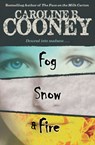 Fog, Snow, and Fire - Caroline B. Cooney - 9781453271001