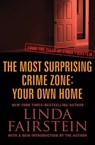 The Most Surprising Crime Zone: Your Own Home - Linda Fairstein - 9781453273302