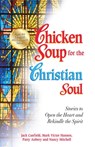 Chicken Soup for the Christian Soul - Jack Canfield ; Mark Victor Hansen - 9781453279892
