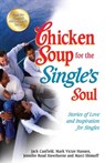 Chicken Soup for the Single's Soul - Jack Canfield ; Mark Victor Hansen - 9781453279939
