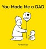 You Made Me a Dad - Forest Xiao - 9781454713456