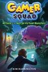 Attack of the Not-So-Virtual Monsters (Gamer Squad 1) - Kim Harrington - 9781454926160