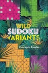 Wild Sudoku Variants - Conceptis Puzzles - 9781454934240