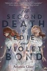 The Second Death of Edie and Violet Bond - Amanda Glaze - 9781454946786
