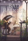 Bad Badger - Maryrose Wood - 9781454953463