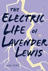 The Electric Life of Lavender Lewis - Kara Storti - 9781454963905
