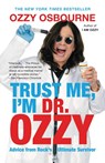 Osbourne, O: Trust Me, I'm Dr. Ozzy - Ozzy Osbourne - 9781455503353