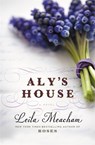 Aly's House - Leila Meacham - 9781455541379