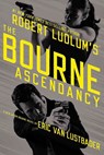 The Bourne Ascendancy - Eric Van Lustbader - 9781455583942
