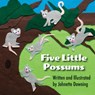 Five Little Possums - DOWNING,  Johnette - 9781455626335