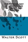 The Psychology of Advertising in Theory And Practice - Walter Dill Scott Ph. D. - 9781456334826