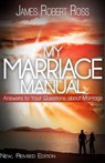 My Marriage Manual - ROSS PH. D.,  James Robert - 9781456450199