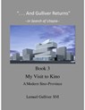 "And Gulliver Returns" Book 3 A Visit to Kino - GulliverReturns - 9781458043368