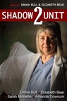 Shadow Unit 2 - Emma Bull ; Elizabeth Bear ; Sarah Monette ; Amanda Downum - 9781458070296