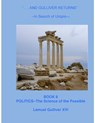 "And Gulliver Returns" Book 8 Politics--the Science of the Possible - GulliverReturns - 9781458151919