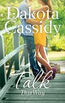 Talk This Way - Dakota Cassidy - 9781459256064
