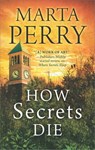 How Secrets Die - Marta Perry - 9781459294134