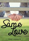 Same Love - CORREIA,  Tony - 9781459412347