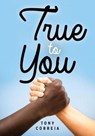 True to You - CORREIA,  Tony - 9781459412552