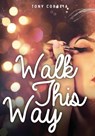 Walk This Way - CORREIA,  Tony - 9781459416338