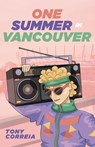One Summer in Vancouver - Tony Correia - 9781459417236