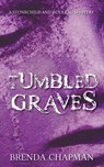 Tumbled Graves - Brenda Chapman - 9781459730960