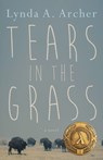 Tears in the Grass - Lynda A. Archer - 9781459732117