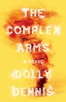 The Complex Arms - Dolly Dennis - 9781459746244