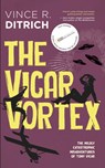 The Vicar Vortex - Vince R. Ditrich - 9781459747319