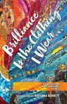 Brilliance Is the Clothing I Wear - InkWell Workshops - 9781459747708