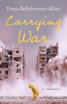 Carrying War - Tanya Bellehumeur-Allatt - 9781459756182
