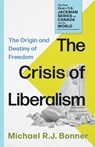 The Crisis of Liberalism - Michael R.J. Bonner - 9781459756212