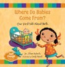 Where Do Babies Come From?: Our First Talk about Birth - Jillian Roberts - 9781459809420