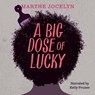 A Big Dose of Lucky - JOCELYN,  Marthe - 9781459810860