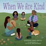 When We Are Kind - Monique Gray Smith - 9781459825222