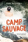 Camp Sauvage - Pam Withers - 9781459835849