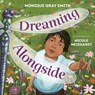 Dreaming Alongside - Monique Gray Smith - 9781459838611