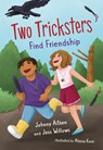 Two Tricksters Find Friendship - Johnny Aitken ; Jess Willows - 9781459839281