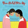You Hold Me Up / Tú Me Sostienes - Monique Gray Smith - 9781459840713