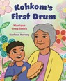 Kohkom's First Drum - Monique Gray Smith - 9781459842724