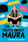 The Truth about Maura - Melinda Di Lorenzo - 9781459843257