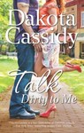 Talk Dirty to Me - Dakota Cassidy - 9781460331170