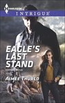 Eagle's Last Stand - Aimée Thurlo - 9781460343999