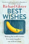 Best Wishes: The funny new book from the bestselling, much loved and eternally hopeful author of The Land Before Avocado and Flesh Wounds - Richard Glover - 9781460716663