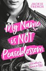 My Name is Not Peaseblossom - Jackie French - 9781460754788
