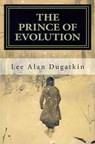 The Prince of Evolution: Peter Kropotkin's Adventures in Science and Politics - Lee Alan Dugatkin - 9781461180173