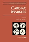 Cardiac Markers - Alan H. B. Wu - 9781461272922