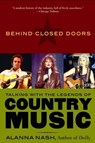 Behind Closed Doors - Alanna Nash, author of The Colonel: The Extraordinary Story of Tom Parker and Elvis Pres - 9781461660842