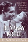 The Runaway Bride - Elizabeth Kendall - 9781461661252