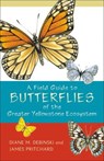 A Field Guide to Butterflies of the Greater Yellowstone Ecosystem - Diane M. Debinski ; James Pritchard - 9781461663829